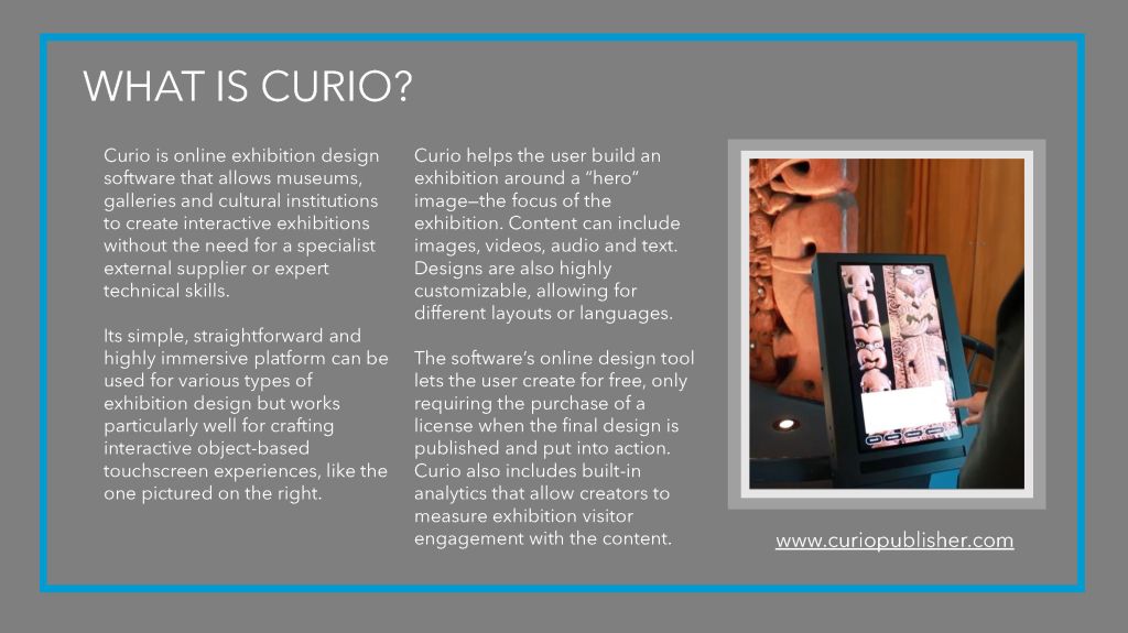 A document slide with a dark grey background and a blue border surrounding sections of white text and a photo of a touchscreen panel in a museum. The title reads What is Curio?